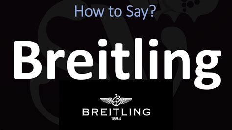 breitling pronounce in english|Breitling pronunciation meaning.